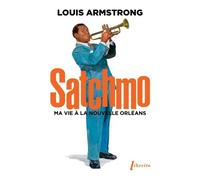 Satchmo - Ma Vie À La Nouvelle Orléans