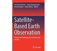 Satellite-Based Earth Observation: Trends and Challenges for Economy and Society - [Version Originale] Inconnu (Auteur)
