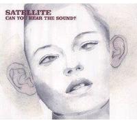 Satellite - Can You Hear The Sound [Import]