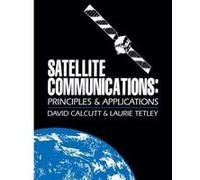 Satellite Communications: Principles & Applications Calcutt, David, Calcutt, D., Tetley, Laurie (Auteur)