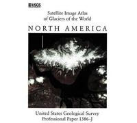 Satellite Image Atlas Of Glaciers Of The World