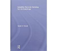 Satellite Remote Sensing for Archaeology Sarah Parcak (Auteur)