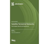 Satellite Terrestrial Networks: Technologies, Security and Applications