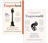 Sathnam Sanghera Collection 2 Books Set (Empireland How Imperialism Has Shaped Modern Britain & [Hardcover] Empireworld How British Imperialism Has Shaped the Globe)