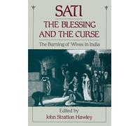 Sati – Bénédiction et malédiction : L'immolation des épouses en Inde – Oxford University Press