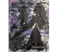 Satiana's Reprise: The prodigal life and love of a Rulenski