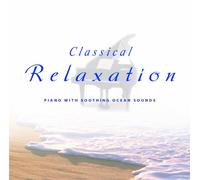 Satie - Classical Relaxation: Piano with Soothing Ocean Sounds