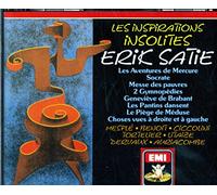 Satie, E. - Unprecedented Inspirations of