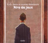 Satie,Erik & Autres Messieurs - Airs de Jeux (3-CD-Box)