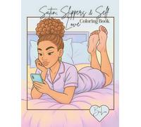 Satin, Slippers and Self Love Coloring Book for Adults, Designed for Relaxing with 25 Beautiful Illustrations: Coloring Book for Black Women with Easy to Color Pages and Bold Lines