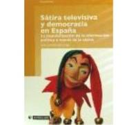Sátira Televisiva Y Democracia En España. La Popularización De La Información Política A Través De La Sátira - Valhondo Crego, José Luis Valhondo Crego, José Luis (Auteur)
