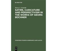 Satire, Caricature And Perspectivism In The Works Of Georg Büchner