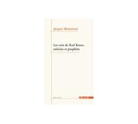 Satire et prophétie : les voix de Karl Kraus - Jacques Bouveresse - Agone - broché - Biographie