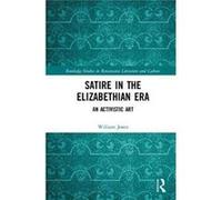 Satire In The Elizabethian Era William Jones, (Auteur)
