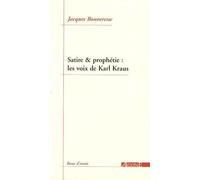 Satire & Prophétie : Les Voix De Karl Kraus