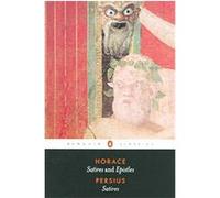 Satires And Epistles Of Horace And Satires Of Persius