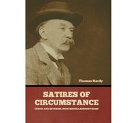 Satires Of Circumstance, Lyrics And Reveries, With Miscellaneous Pieces