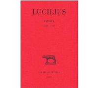 Satires. Tome I : Livres I-VIII Lucilius (Auteur)
