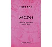 Satires: Traduction nouvelle du latin et notes par Roland Duflot
