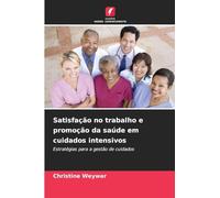 Satisfação no trabalho e promoção da saúde em cuidados intensivos