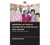Satisfaction au travail et promotion de la santé dans les soins intensifs