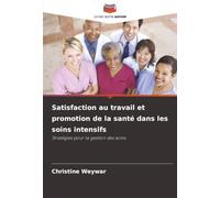Satisfaction au travail et promotion de la santé dans les soins intensifs: Stratégies pour la gestion des soins