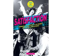 Satisfaction - Comment j'ai survécu 40 ans aux côtés des Rolling Stones