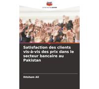Satisfaction des clients vis-à-vis des prix dans le secteur bancaire au Pakistan