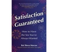 Satisfaction Guaranteed - Dr. Bat Sheva Marcus - Hachette Books - Livre en Anglais - Paperback Dr. Bat Sheva MarcusDr. Bat Sheva Marcus (Auteur)