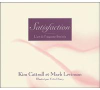 Satisfaction : L'art de l'orgasme féminin