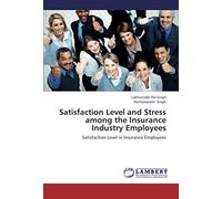 Satisfaction Level And Stress Among The Insurance Industry Employees