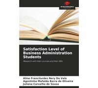 Satisfaction Level of Business Administration Students: Research with their courses and their HEIs