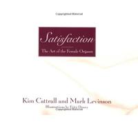 Satisfaction: The Art of the Female Orgasm