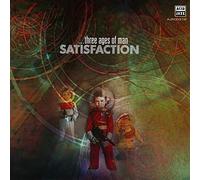 Satisfaction - Three Ages of Man [Import]