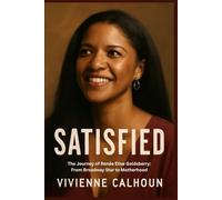 Satisfied: The Journey of Renée Elise Goldsberry: From Broadway Star to Motherhood