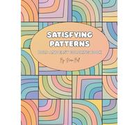 Satisfying Patterns: A Calming Bold and Easy Coloring Book For Adults and Teens