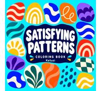 Satisfying Patterns: Bold & Easy Hand-Drawn Designs for Adults and Teens Coloring Book Featuring Geometric, Organic and Woven Art for Relaxing Creative Breaks