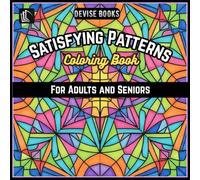 Satisfying Patterns Coloring Book: Mind Relaxing Mandala & Geometric Patterns for Adults and Seniors |: A Calming Art Therapy Coloring Experience