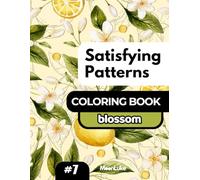 Satisfying Patterns Coloring Book Part 7 #Blossom Vibes: Romantic Floral & Botanical Designs: 40 Unique Single-Sided Coloring Pages for Adults and ... with Creativity, Relaxation & Romantic Charm