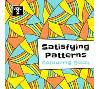 Satisfying Patterns Colouring Book: Mindful Graphic Designs to Colour for All Ages (for Adults, Teens and Kids) Volume 2.
