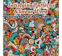 Satisfying Patterns & Swear Word Coloring Book For Adults And Teens: Simple patterns bold and easy incredible, Large print cute my first abstract coloring book"