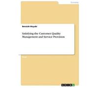 Satisfying The Customer. Quality Management And Service Provision