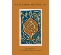 Satish Kumar: Abundant Love