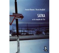 Satka ou la conquête de l'Est - François Beaune - L'ire Des Marges - broché - Carnet (de voyage, intime, de notes)