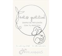 Sato Gratitud - Diario de Reflexión con tu mascota: Una herramienta emocional para guardianes de mascotas y amantes de la gratitud