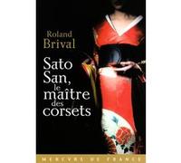 Sato San, le maître des corsets Roland Brival (Auteur)