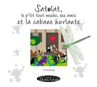 Satolat, le p'tit tout moche, tous ses amis et la cabane Les aventures de Shakitash - Nadine Stein - Books On Demand - broché - Contes et légendes jeunesse