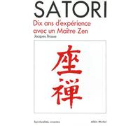 Satori : Dix ans d'expérience avec un maître Zen