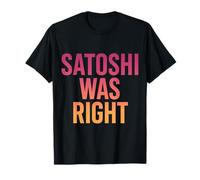 Satoshi Avait Raison Bitcoin T-Shirt