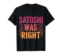 Satoshi Avait Raison Bitcoin T-Shirt